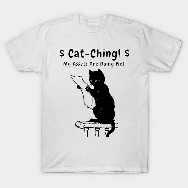 Cat Ching!! My Assets are doing well - Funny Black cat T-Shirt by vystudio